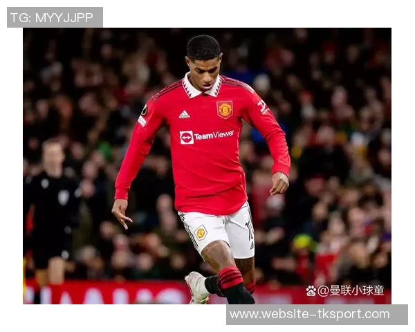 拉什福德的崛起之路：从青训小将到英超明星的奋斗历程